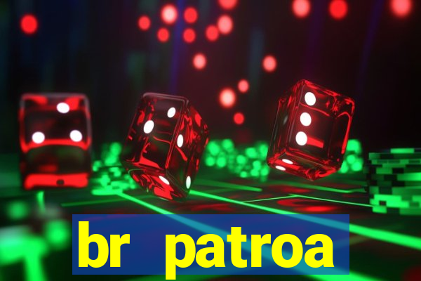 br patroa plataforma jogo online